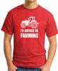 I'D RATHER BE FARMING T-SHIRT Farming Tractor Agriculture Hobbies Gift Farm Top 3