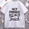Not Friendly Do Not Touch Tshirt Trendy Retro Graphic Tee Humor Crewneck Printed Tshirt Cotton Short Sleeve Streetwear Clothes