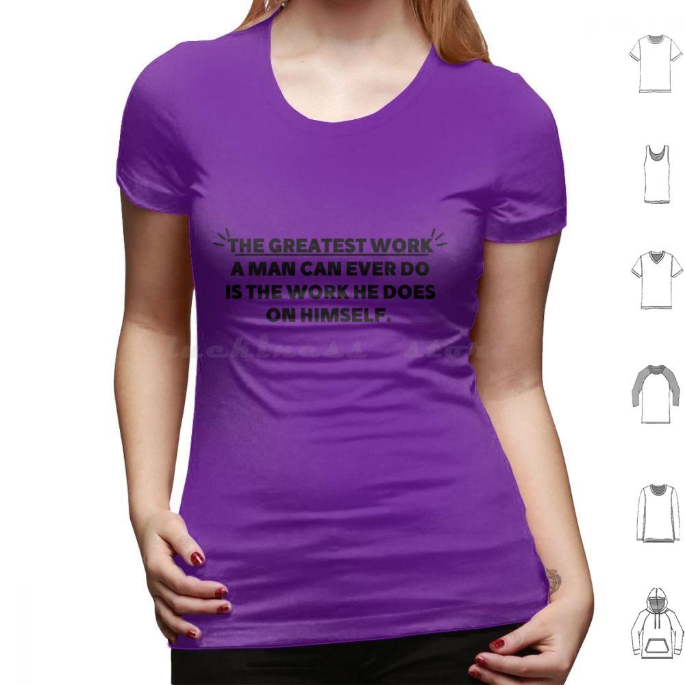 The Greatest Work A Man Can Ever Does The Work He Does On Himself Bold Gym Motivational Quote T Shirt Cotton Men Women Diy