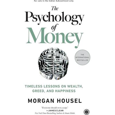 The Psychology of Money - Timeless Lessons
