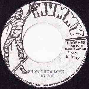 

7inch Record BIG JOE - Show Them Love NONE Mummy Jamaica Reggae, Ska & Dub Used