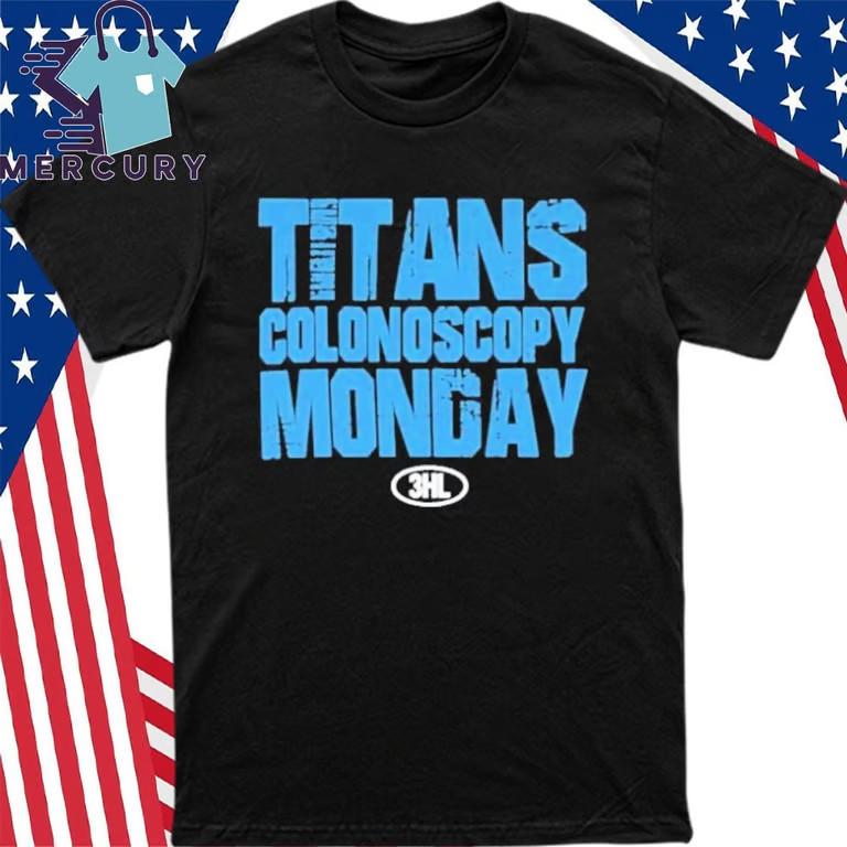 Titans Colonoscopy Monday 3HL T-Shirt Unisex T-Shirt S