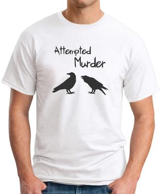 ATTEMPTED MURDER T-SHIRT Funny Slogan Novelty Mens Geeky Sayings Quotes Gift 5