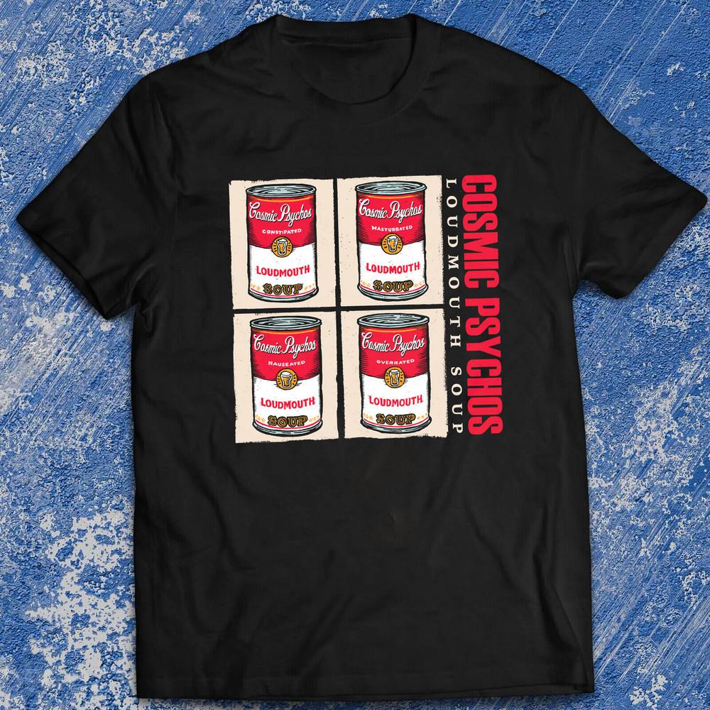 NEW COSMIC PSYCHOS –Loudmouth Soup Short Sleeve Black All Size Tee AG2348 Unisex T-Shirt L