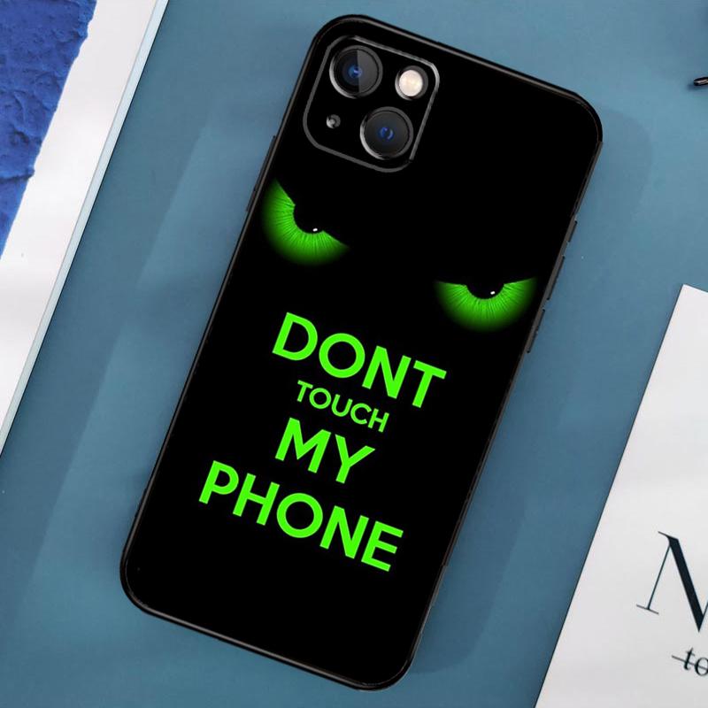 Don't Touch My Phone Case For iPhone 15 11 12 13 14 Pro Max 12 13 Mini X XS Max XR 7 8 Plus SE 2020 Cover Coque