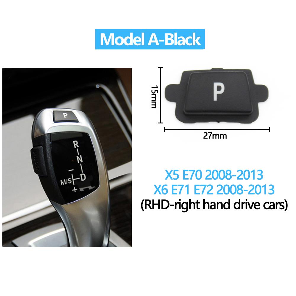 LHD RHD Car Gear Shift Lever Auto P Parking Button Cap For BMW X5 X6 E70 E71 E72 F15 F16 2008 2009 2010 2011 2012 2013 2014-2019