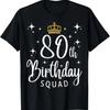 80th Birthday Squad 80 Years Old Birthday Party Group T-Shirt