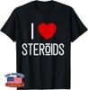 I Heart Steroids Roids Gym Fitness Workout Funny Unisex T-Shirt