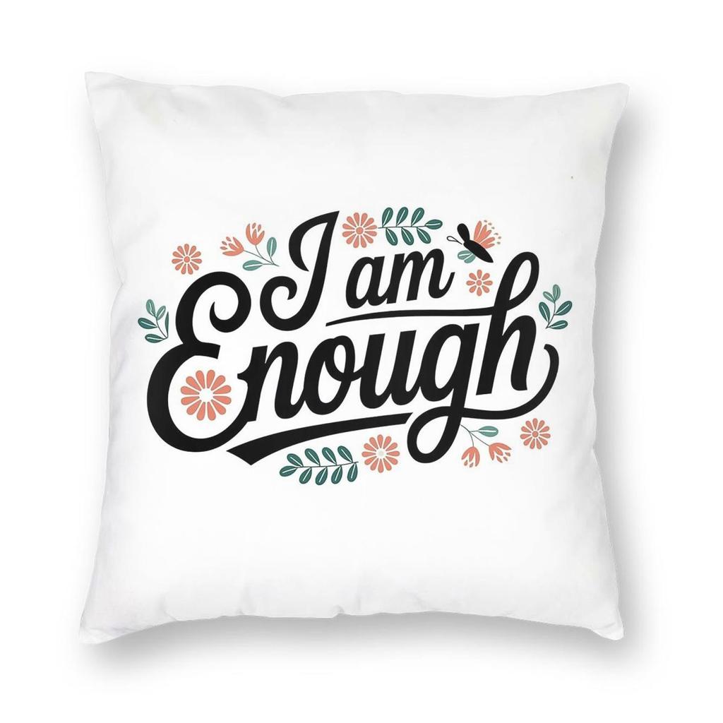 I Am Enough Motivational Square Pillowcase Polyester Linen Velvet Pattern Zip Decorative Sofa Seater Cushion Cover