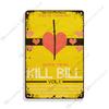 Kill Bill Classic Movie Bar Metal Poster Retro Poster Rusty Metal Plate Industrial Decor Metal Plaque Cafe Home Wall Plate