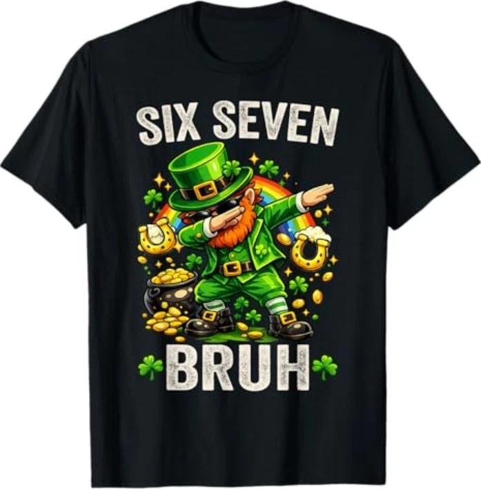 Bruh St Patricks Day Six Seven Men Women 67 Meme T-Shirt M
