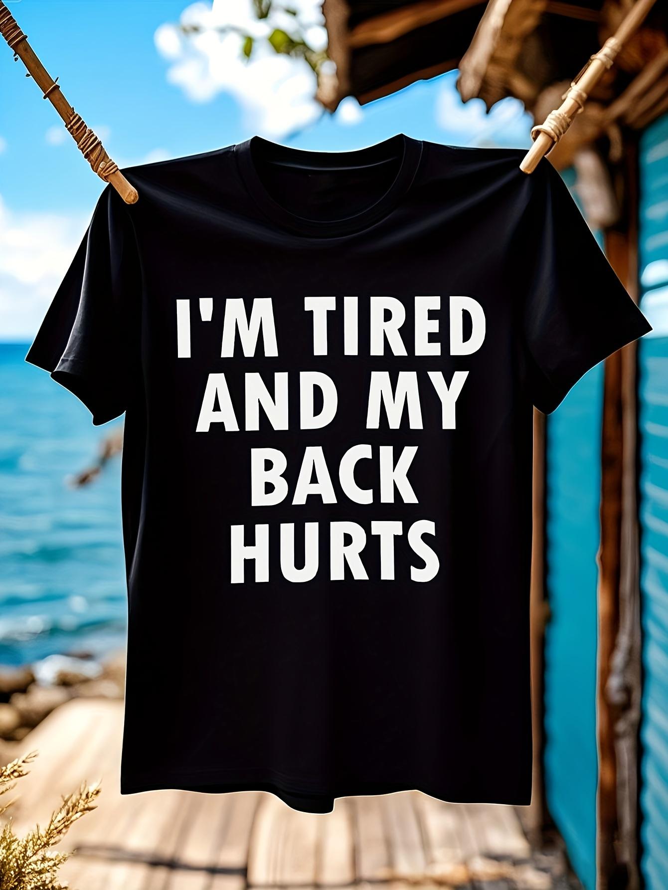 Casual Graphic Tshirt Graphic Tshirt - Im Tired And My Ba... M