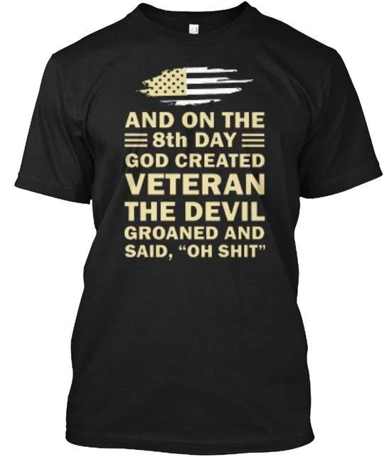 8th Day God Created Veteran TTshirt Made in the USA Size S to 5XL M