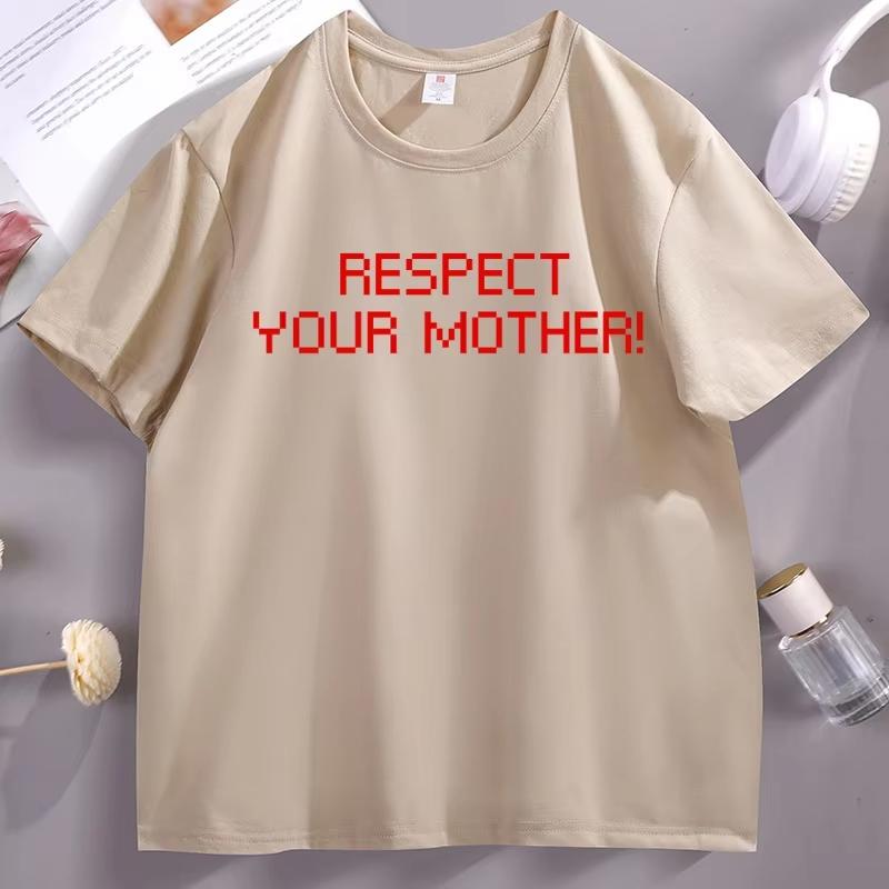 Respect Your Mother T Shirt Men Women Dance No More Concert T-shirt Cascual Cotton Short Sleeve Tops