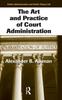 The The Art and Practice of Court Administration Book