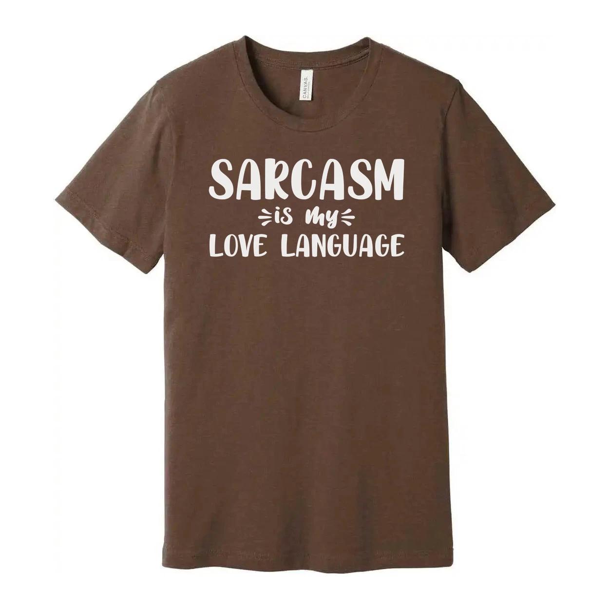 

Sarcasm Is My Love Language Unisex Crew Neck T Shirt Short Sleeve Cotton Graphic S
