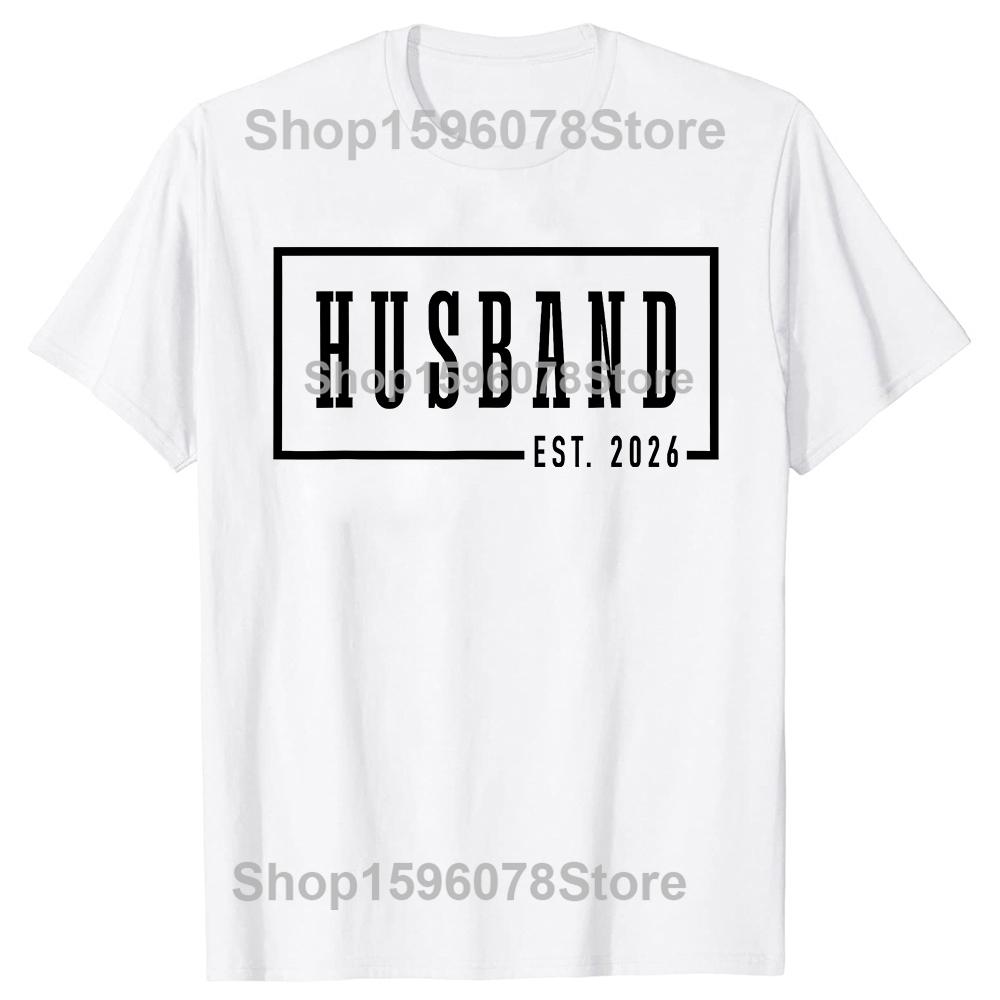 Funny Husband Est 2026 Just Married 100% Cotton T-shirts Men Women's Fashion Casual Tshirt Loose Oversized Streetwear T Shirt