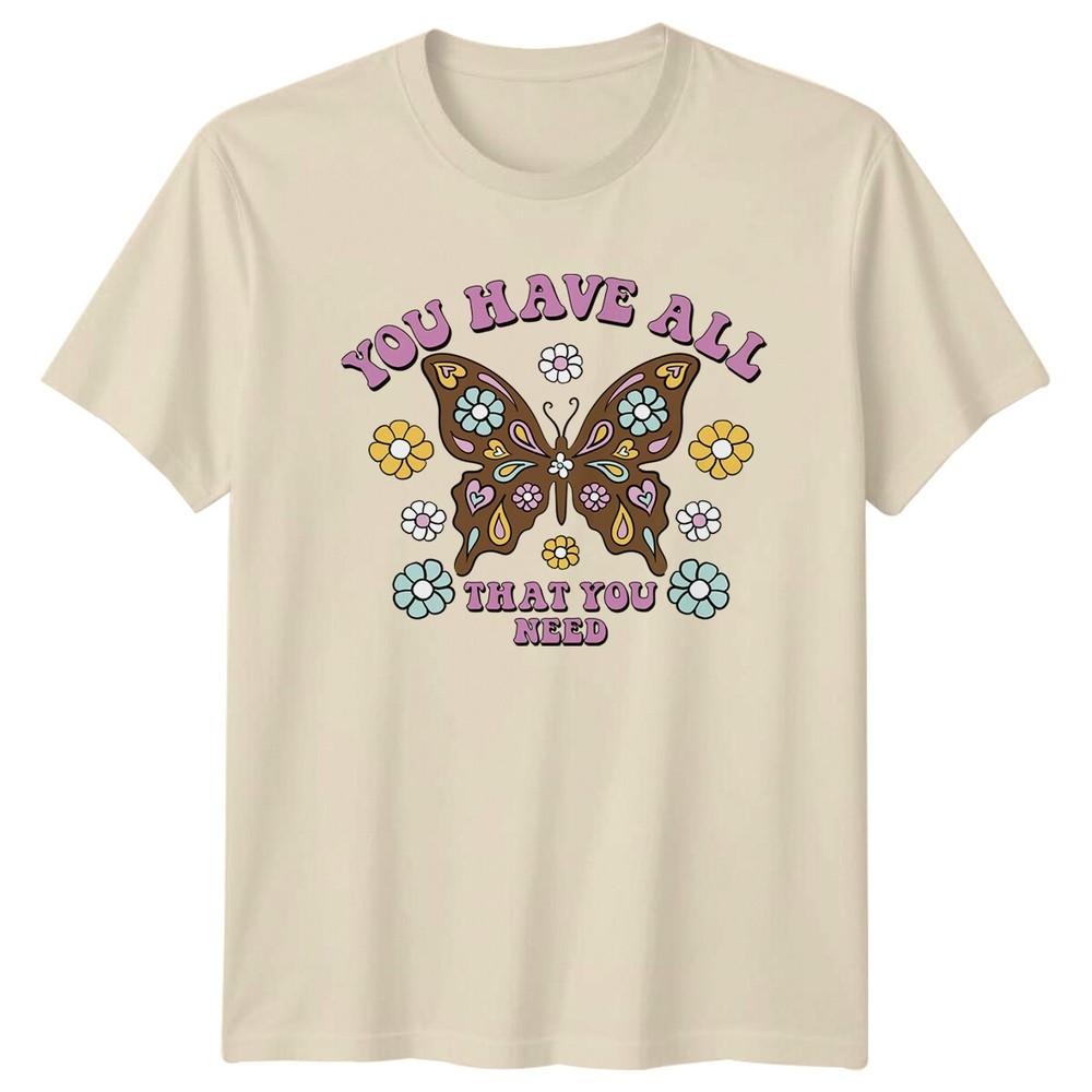 You Have All That You Need Butterfly Unisexs TShirt Unisexs Tee Unisex