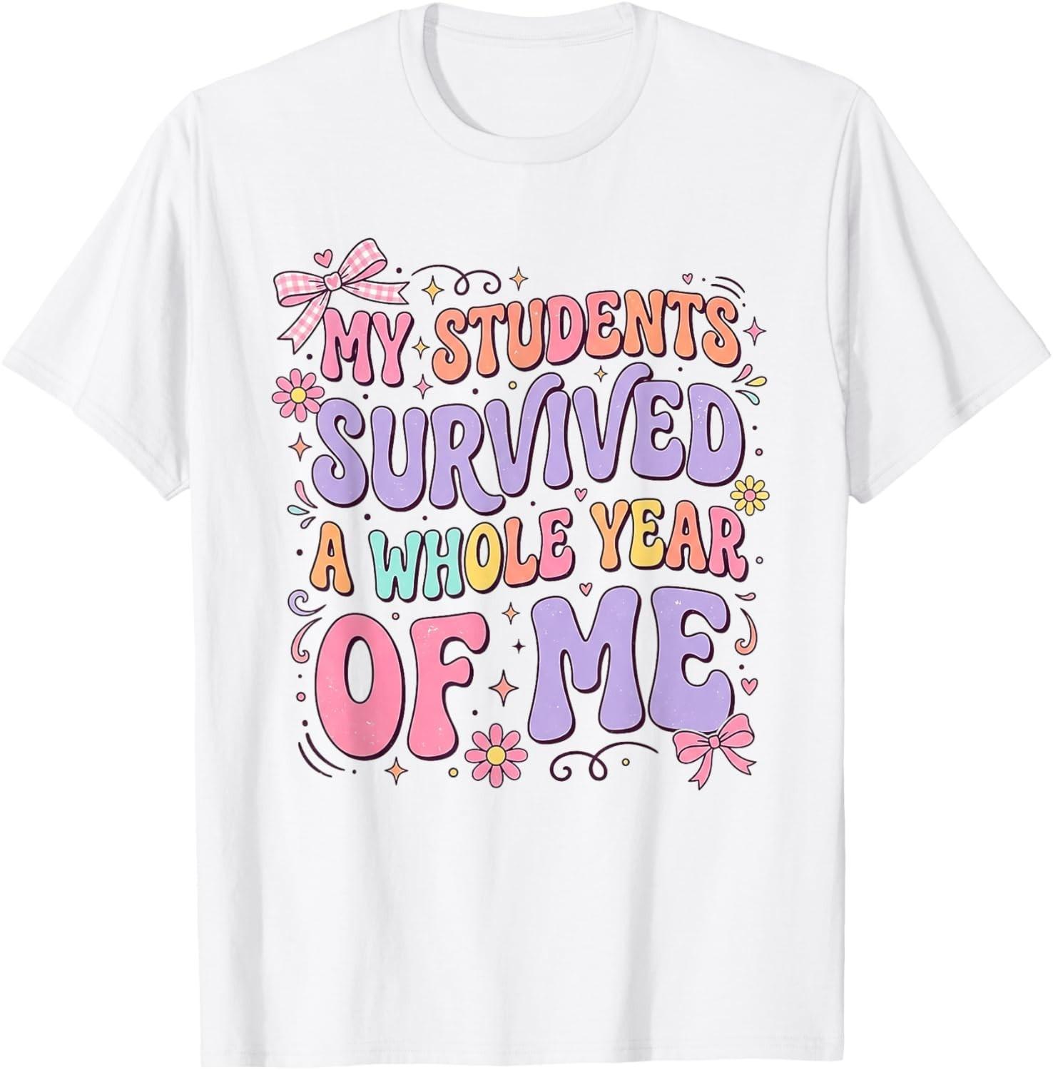 

My Students Survived A Whole Year Of Me Teacher Last Day School T-Shirt 5XL різнокольоровий