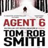 Agent 6 by Tom Rob Smith Paperback Book 9781847396747