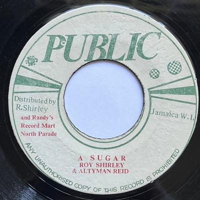 7-tums skiva ROY SHIRLEY & ALTYMAN REID - A Sugar NONE Public Jamaica Reggae, Ska & Dub Begagnad
