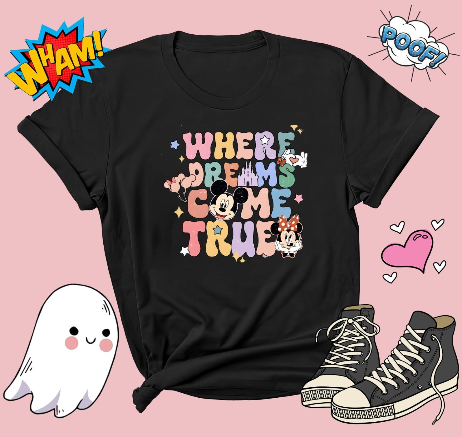 Disney Where Dreams Come True T-shirt T shirt Men Women Unisex Tshirt G702 XXXL