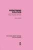 The Redefining Politics Routledge Library Editions: Political Science Volume 45 Book