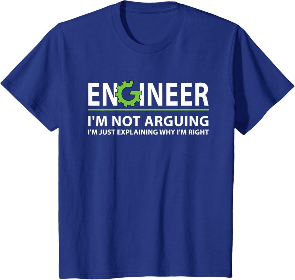 Funny Engineer Im Not Arguing Apparel EngineerIm Just Explaining Why Im Right design100 cotton printed mens Tshirt