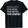 GRANDPA THE MAN THE MYTH THE LEGEND Men Gift Father's Day T-Shirt