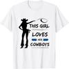 This Girl Loves Her Cowboy Cute Texas Dallas Cheerleader T-Shirt
