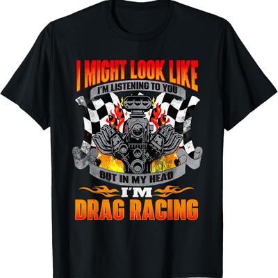 But In My Head I'm Drag Racing - Funny Drag Racer Race Car T-Shirt