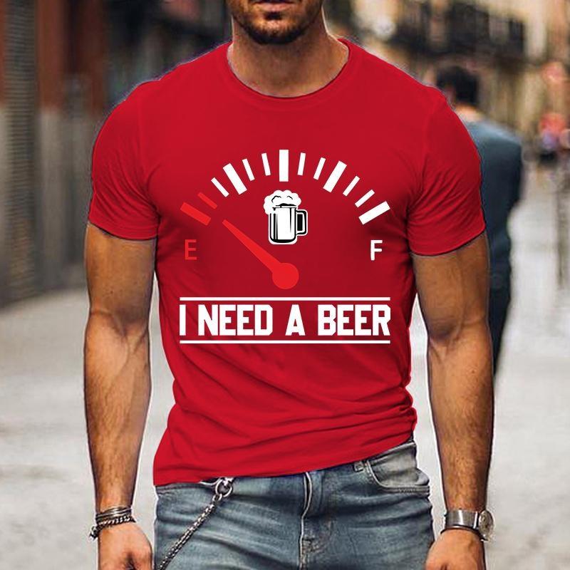 NewI Need A Beer Print T-shirts For Men Women Summer Short Sleeve Casual T-shirts Funny Beer Men T-shirts Round Neck Tops