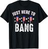 Just Here For The Fireworks 4th Of July Celebration Unisex T-Shirt