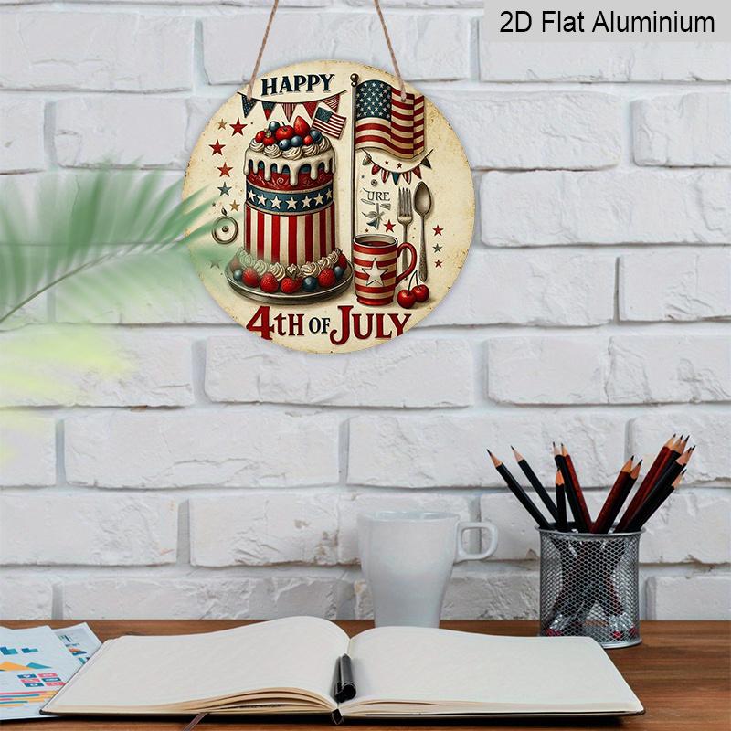2D Flat, 1pc Round Aluminum Hanging Sign, Happy 4th Of July Patriotic Cake & American Flag Design, Vintage Independence Day Wall Decor, Perfect for