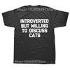 Introverted But Willing To Discuss Cats T Shirt Vintage Funny Design Tshirts 100 Cotton Novelty Tshirt Gift Cat Animal Lovers