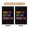 Yousheng Resist Hate Garden Flag Double Sided Anti-Trump Banner Have The Day You Voted for Outdoor Flag for Porch Courtyard Lawn