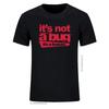 2024 Cotton Unisex Tshirts It's Not A Bug It's A Feature Tshirt Developer Joke Coder Programmer Web Funny T Shirts Tee