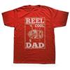Reel Cool Dad Fishing Daddy Father's Day T-Shirt Short Sleeve Humor Streetwear Tee Loose Fit Clothing for Unisex