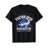 Funny Angler Sayings Sturgeon Fishing Petri T Shirt Vintage Breathable Stretched Unisex Versatile Stylish Homme Graphic