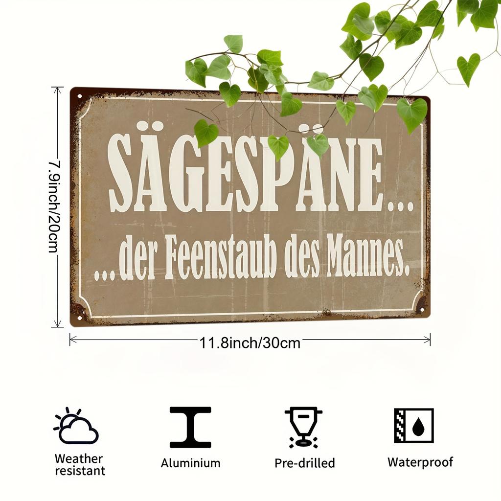 D Flat Vintage German Metal Sign Sgespne des Feinstaub Sawdust is Mans Glitter x Rustic Iron Plaque