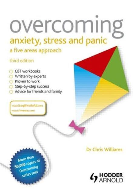 The Overcoming Anxiety, Stress and Panic: A Five Areas Approach Book