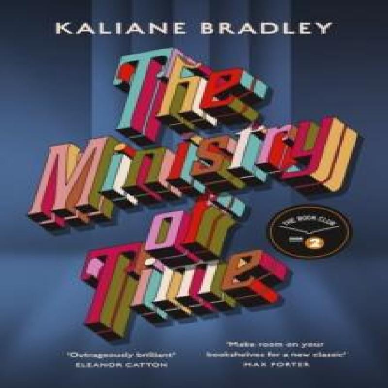 The Ministry of Time by Kaliane Bradley Hardback Book 9781399726344