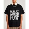 Crew Neck T Shirt White I Can Fix Stupid But Its Gonna Hurt Graphic Print Casual Wear for Men