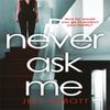 Never Ask Me by Jeff Abbott Paperback Book 9780751576092