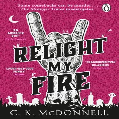 Relight My Fire by C. K. McDonnell Paperback Book 9781804993354