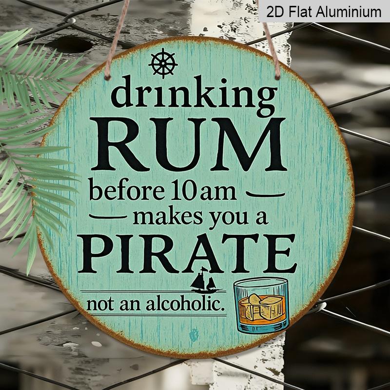 2D Flat, 1pc Round Aluminum Hanging Sign, "Drinking Rum Before 10am Makes You A Pirate" Funny Quote Metal Wall Decor, Vintage Turquoise Ship Wheel