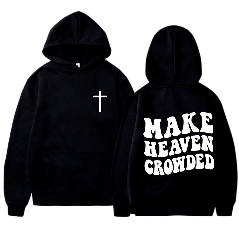 Make Heaven Crowded Sweatshirts for Women Men Christian Jesus Female Hooide Bible Verse Religious Clothing Hooide