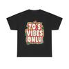 70s Vibes Only Graphic T Shirt Vintage Groovy Unisex Heavy Cotton Tee Unisex T-Shirt