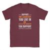 Supporta il Paese in cui Vivi o Vivi nel Paese che Supporti T-shirt Unisex T-shirt Cotone Nuovi Arrivi Abbigliamento