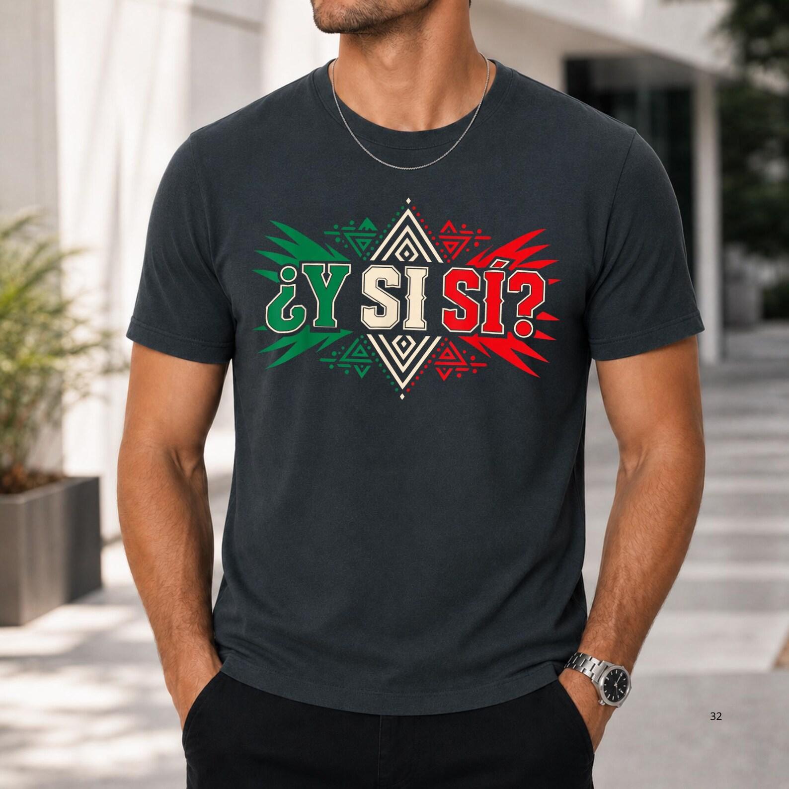 Y si si shirt Mexican Flag Graphic T-Shirt, ¿Y Si Sí? Mexican Soccer Fan T-Shirt , Retro Football Pride Tee 2XL